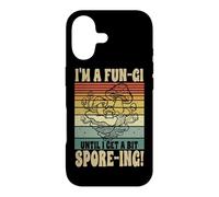 I'm A Fun-Gi Until I Get A Bit Spore-ing Mushroom Fungi Case for iPhone 17