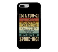 I'm A Fun-Gi Until I Get A Bit Spore-ing Mushroom Fungi Case for iPhone 7 Plus/8 Plus