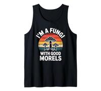 I'm A Fungi With Good Morels Funny Mushroom Pun Tank Top