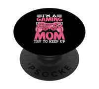I'm A Gaming Mom Try To Keep Up PopSockets Adhesive PopGrip