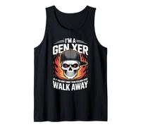 I'm a Gen Xer So If You Don't Want Your Feelings Hurt Walk Tank Top