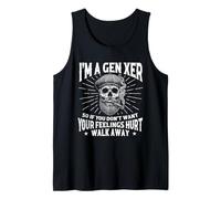 I'm A Gen Xer Your Feelings Hurt - Gen X Generation X Tank Top