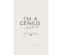 I'm a genius Notebook: The notebook for brilliants ideas