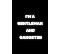 I'm a gentleman and gangster: notebook for gifts, men, children