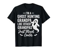 I'm a Ghost Hunting Grandpa Like Other Grandpas Ghost Hunter T-Shirt