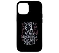 I'M A GIRL WITH A BIG BUTT LOOKING MAN WHO CANNOT LIE Meme Case for iPhone 12/12 Pro