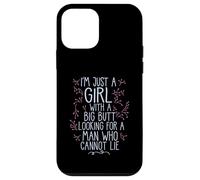 I'M A GIRL WITH A BIG BUTT LOOKING MAN WHO CANNOT LIE Meme Case for iPhone 12 mini