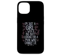 I'M A GIRL WITH A BIG BUTT LOOKING MAN WHO CANNOT LIE Meme Case for iPhone 13