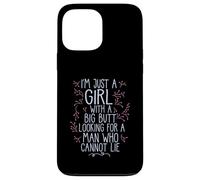 I'M A GIRL WITH A BIG BUTT LOOKING MAN WHO CANNOT LIE Meme Case for iPhone 13 Pro Max