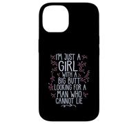 I'M A GIRL WITH A BIG BUTT LOOKING MAN WHO CANNOT LIE Meme Case for iPhone 14