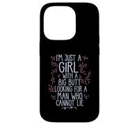 I'M A GIRL WITH A BIG BUTT LOOKING MAN WHO CANNOT LIE Meme Case for iPhone 14 Pro