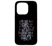 I'M A GIRL WITH A BIG BUTT LOOKING MAN WHO CANNOT LIE Meme Case for iPhone 15 Pro