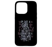 I'M A GIRL WITH A BIG BUTT LOOKING MAN WHO CANNOT LIE Meme Case for iPhone 15 Pro Max