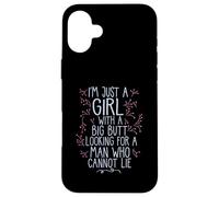 I'M A GIRL WITH A BIG BUTT LOOKING MAN WHO CANNOT LIE Meme Case for iPhone 16 Plus