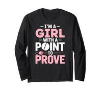 I'm A Girl With A Point To Prove Fencing Girl Long Sleeve T-Shirt