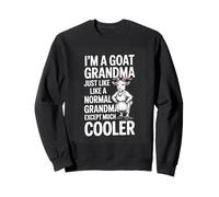 Im A Goat Grandma Just Like Like A Normal Grandma Except Sweatshirt