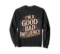 I'm A Good Bad Influence Energy Mischief - Sweatshirt