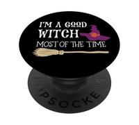 I'M A Good Witch Most Of The Time, Funny Halloween Witches PopSockets Adhesive PopGrip