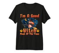 I'm a Good Witch Most of the time Premium T-Shirt