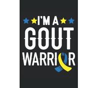 I'm A Gout Warrior Journal Notebook: Notebook Journal gift for tracking Gout attack and for tracking food intake for people with gout. Journal Notebook 6x9 inches, 120 pages.