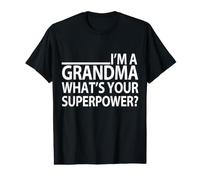 I'm a Grandma What's Your Superpower Funny Grandma Value Graphic T-Shirt