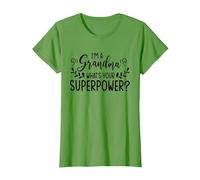 I'm A Grandma What's Your Superpower T-Shirt, Women, Grass Green, Medium