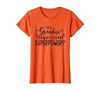 I'm A Grandma What's Your Superpower T-Shirt, Women, Orange, Small