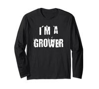 I'm A Grower Gardening Botanist Long Sleeve T-Shirt