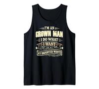 I'm A Grown Man I Do What My Daughter Wants Father's Day Tank Top