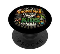 I'm A Grown Man I Do What My Kids Wants Funny Dad Father PopSockets Adhesive PopGrip
