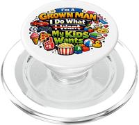 I'm A Grown Man I Do What My Kids Wants Funny Dad Father PopSockets PopGrip for MagSafe