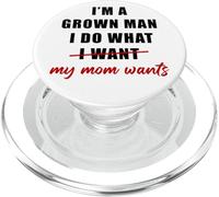 I'm a Grown Man I Do What... My Mom Wants Humor PopSockets PopGrip for MagSafe