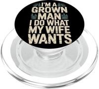 I'm A Grown Man I Do What My Wife Wants Husband Jokes - PopSockets PopGrip for MagSafe