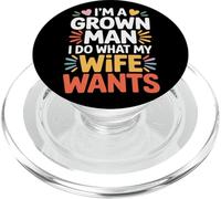 I'm A Grown Man I Do What My Wife Wants Husband Jokes - PopSockets PopGrip for MagSafe