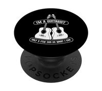 I'm a guitarist only a few can do what I can PopSockets Adhesive PopGrip