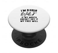 I'm a Hair Stylist If My Mouth Doesn't Say It My Face Will PopSockets Adhesive PopGrip