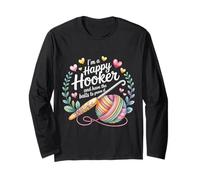 I'm A Happy Hooker and Have The Balls to Prove It - Long Sleeve T-Shirt