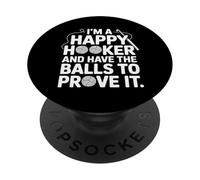 I'm A Happy Hooker And Have The Balls To Prove It - PopSockets Adhesive PopGrip