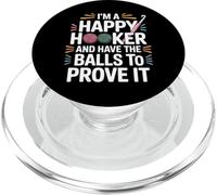 I'm A Happy Hooker And Have The Balls To Prove It - PopSockets PopGrip for MagSafe