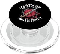 I'm A Happy Hooker And Have The Balls To Prove It - PopSockets PopGrip for MagSafe