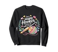 I'm A Happy Hooker And Have The Balls To Prove It - Sweatshirt