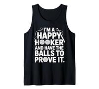 I'm A Happy Hooker and Have The Balls to Prove It - Tank Top