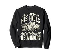 I'm A Hiker Of His Hills And A Witness Of His Wonders Sweatshirt