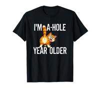 I'm A-Hole Year Older Funny Birthday Cat Butt Joke Gag T-Shirt