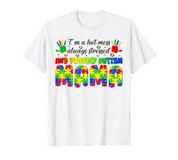 I'm A Hot Mess Stressed Proudly Autism Mama Autism Awareness T-Shirt