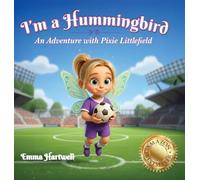 I'm a Hummingbird: An Adventure with Pixie Littlefield