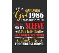 I'm A January Girl 1986 I Was Born With My Heart On My Sleeve A Fire In My Soul And A Mouth I Cant Control Thank You For Understanding: Composition ... For Diary, Doodling, Happy Birthday Gift