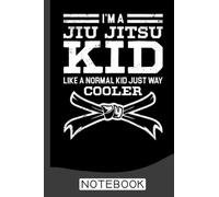 Im A Jiu Jitsu Kid Notebook: Brazilian Jiu jitsu Notebook for Journaling & Training Notes. Jiu jitsu Gifts