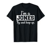 I'm a Jones. Try and Keep Up. Funny Jones T-Shirt
