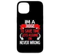 Im A Judge To Save Time, Let's Assume I'm Never Wrong Case for iPhone 13